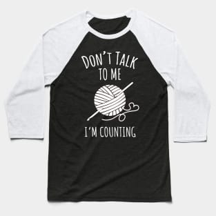 Don't Talk to Me I'm Counting Baseball T-Shirt